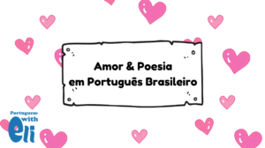 Brazilian portuguese love phrases in Portuguese