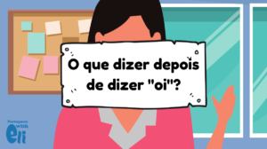 drawing with inscription what to say after you say hi in portuguese