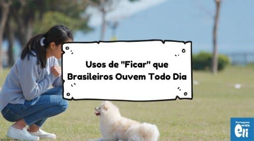 The verb 'ficar' in Portuguese