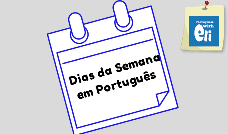 Days of the Week in Portuguese - A Dica do Dia, Free Portuguese Classes