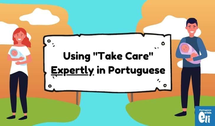 how-do-you-say-take-care-in-portuguese-do-you-care-pwe